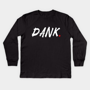 Dank Kids Long Sleeve T-Shirt